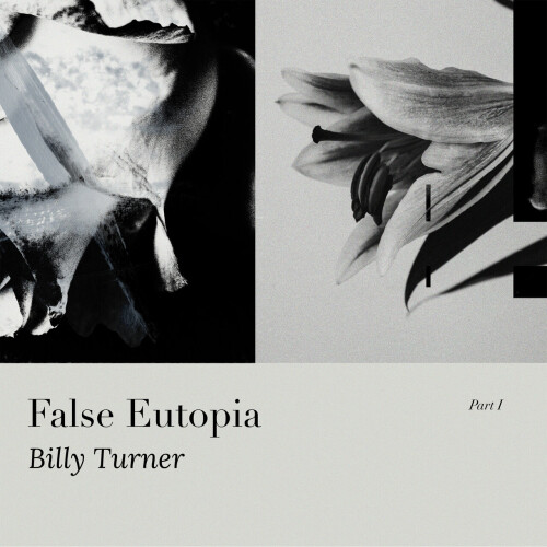 Billy_Turner-False_Eutopia_PT1-EDITSELECT251D-24BIT-WEB-FLAC-2026-WAVED.jpg