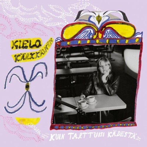Kielo_Karkkainen-Kuin_tarttuisi_kadesta-FI-24BIT-WEB-FLAC-2026-KALEVALA.jpg