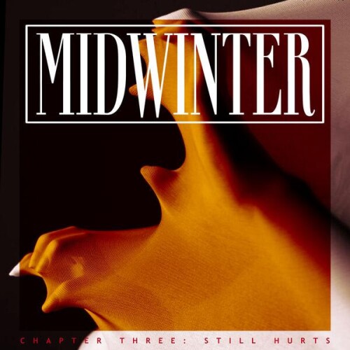 Midwinter-Chapter_Three_Still_Hurts-EP-24BIT-WEB-FLAC-2026-ENTiTLED.jpg