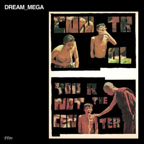 DREAM_MEGA-Control__You_Are_Not_The_Center-24BIT-WEB-FLAC-2026-ENRiCH.jpg