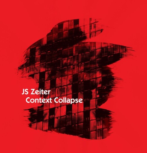 JS_Zeiter-Context_Collapse-LPY22-24BIT-WEB-FLAC-2025-dh.jpg