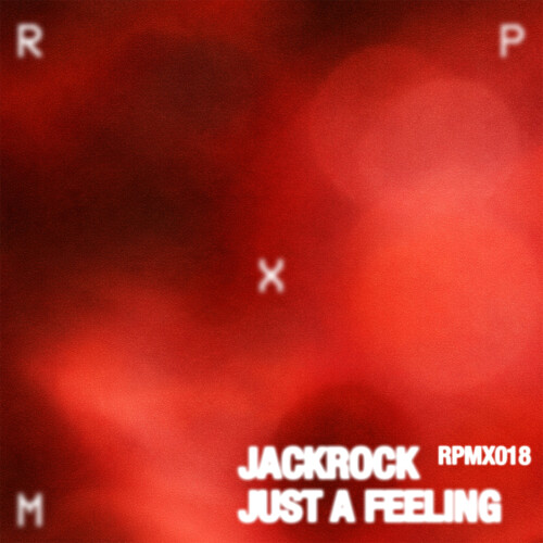 JackRock-Just_A_Feeling_EP-RPMX018-24BIT-WEB-FLAC-2026-PTC.jpg