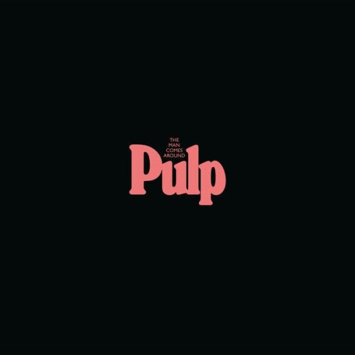Pulp-The_Man_Comes_Around-EP-24BIT-WEB-FLAC-2026-ENRiCH.jpg