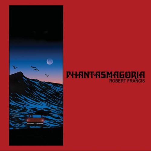 Robert_Francis-Phantasmagoria-24BIT-WEB-FLAC-2026-ENViED.jpg