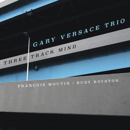 Gary_Versace-Three_Track_Mind-24BIT-WEB-FLAC-2026-ENRiCH.jpg