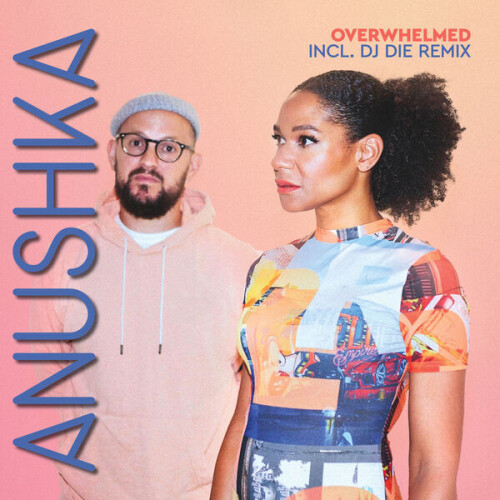 Anushka_and_DJ_Die-Overwhelmed-DIGITAL_45-24BIT-44KHZ-WEB-FLAC-2025-OBZEN.jpg