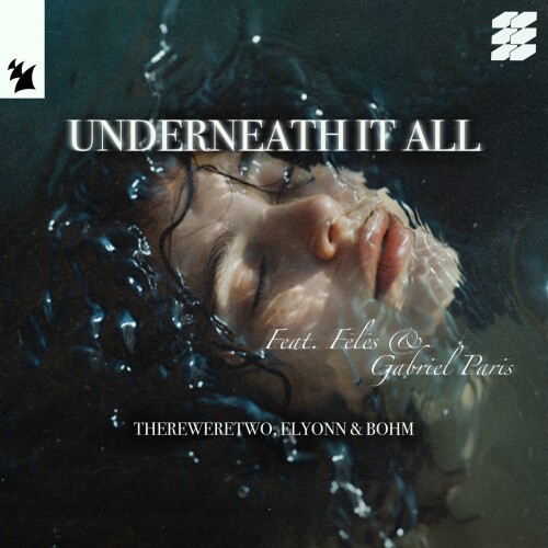 ThereWereTwo_x_Elyonn_x_Bohm_ft._Feles_x_Gabriel_Paris-Underneath_It_All-AREE409-24BIT-WEB-FLAC-2026-AOVF.jpg