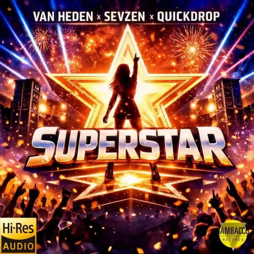 Van_Heden_x_Sevzen_x_Quickdrop-Superstar-JR077-24BIT-WEB-FLAC-2026-MARiBOR.jpg