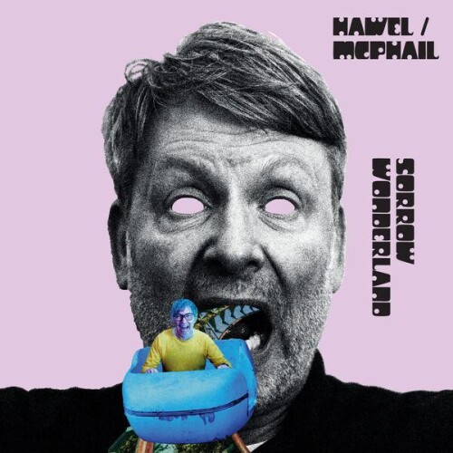 Hawel__McPhail-Sorrow_Wonderland-24BIT-WEB-FLAC-2026-ENViED.jpg