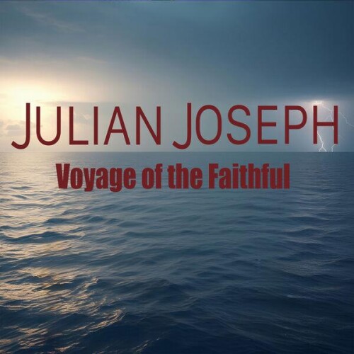Julian_Joseph-Voyage_of_the_Faithful-24BIT-WEB-FLAC-2026-ENRiCH.jpg