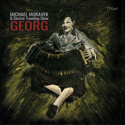 Michael_Moravek_and_Electric_Traveling_Show-GEORG-DE-24BIT-WEB-FLAC-2026-ENRiCH.jpg