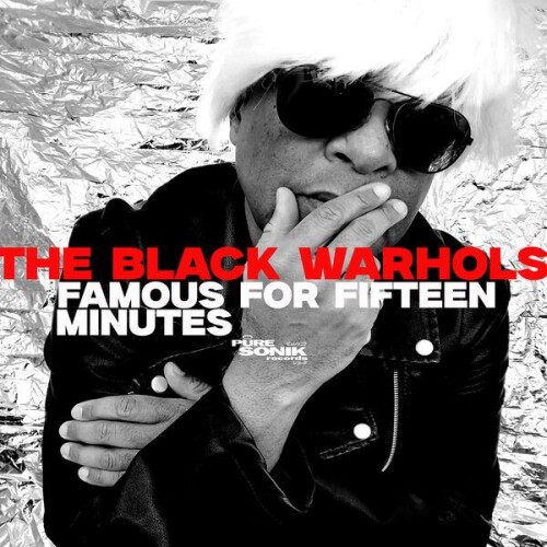 The_Black_Warhols-Famous_For_Fifteen_Minutes-PURE41-24BIT-WEB-FLAC-2026-ENRiCH.jpg