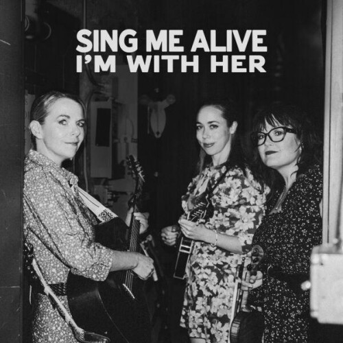 Im_With_Her-Sing_Me_Alive-24BIT-WEB-FLAC-2026-ENRiCH.jpg