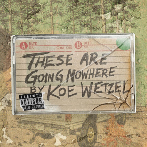 Koe_Wetzel-These_Are_Going_Nowhere_A_Mixtape_By_Koe_Wetzel-EP-24BIT-96KHZ-WEB-FLAC-2026-OBZEN.jpg