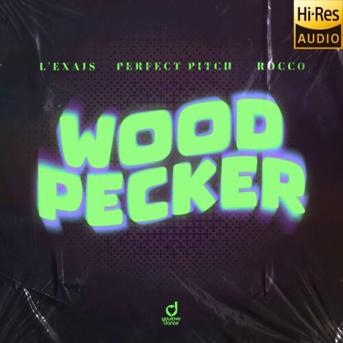 LEXAIS_x_Perfect_Pitch_x_Rocco-Woodpecker-YLD725-24BIT-WEB-FLAC-2026-MARiBOR.jpg