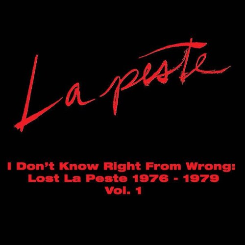 La_Peste-I_Dont_Know_Right_From_Wrong_Lost_La_Peste_1976__1979_Vol._1-24BIT-WEB-FLAC-2026-ENViED.jpg