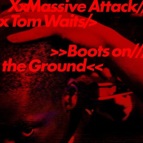 Massive_Attack_x_Tom_Waits-Boots_on_the_Ground-SINGLE-24BIT-WEB-FLAC-2026-ENRiCH.jpg