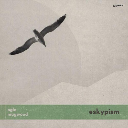 Ogle_and_Mugwood-Eskypism-24BIT-WEB-FLAC-2026-ENRiCH.jpg