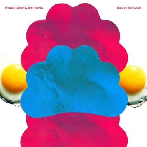 Prince_Daddy_and_The_Hyena-Hotwire_Trip_Switch-24BIT-WEB-FLAC-2026-ENRiCH.jpg