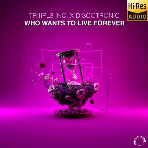 TRIIIPL3_INC._x_Discotronic-Who_Wants_To_Live_Forever-MMRD2098-24BIT-WEB-FLAC-2026-MARiBOR.jpg