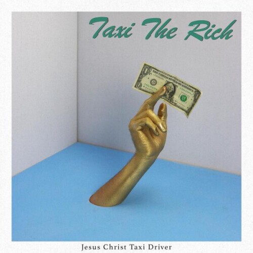 Jesus_Christ_Taxi_Driver-Taxi_the_Rich-24BIT-WEB-FLAC-2026-ENViED.jpg