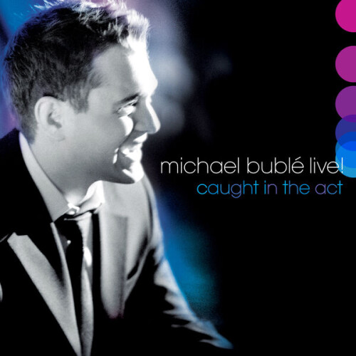 Michael_Buble-LIVE_Caught_In_The_Act-24BIT-44KHZ-WEB-FLAC-2026-OBZEN.jpg
