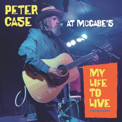 Peter_Case-My_Life_To_Live_Peter_Case_At_McCabes-24BIT-WEB-FLAC-2026-ENRiCH.jpg