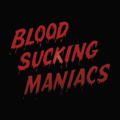 Blood_Sucking_Maniacs-Blood_Sucking_Maniacs-24BIT-WEB-FLAC-2026-ENRiCH.jpg