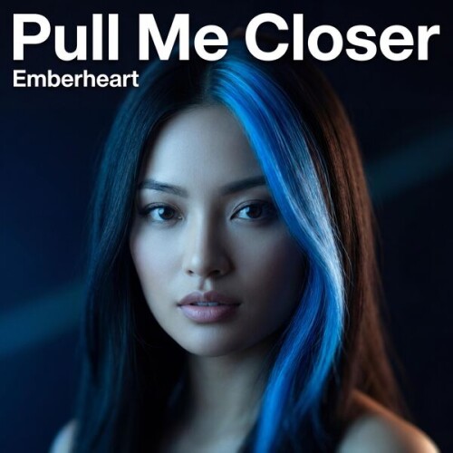 The_Emberheart_Project-Pull_Me_Closer-Single-24BIT-WEB-FLAC-2026-MBYAIDONTCARE.jpg