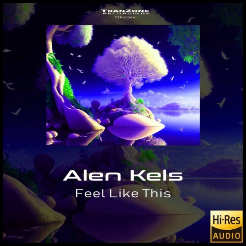 Alen_Kels-Feel_Like_This-TZR20264-24BIT-WEB-FLAC-2026-MARiBOR.jpg