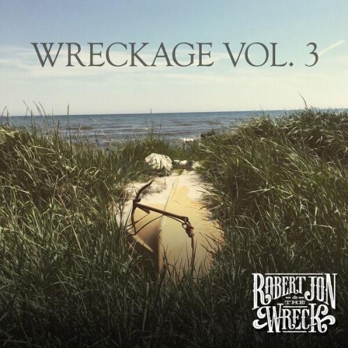 Robert_Jon_and_The_Wreck-Wreckage_Vol._3-24BIT-WEB-FLAC-2026-ENViED.jpg