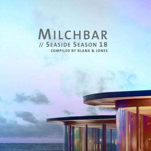 VA-Milchbar_Seaside_Season_18_Compiled_by_Blank_and_Jones-24BIT-WEB-FLAC-2026-ENRiCH.jpg