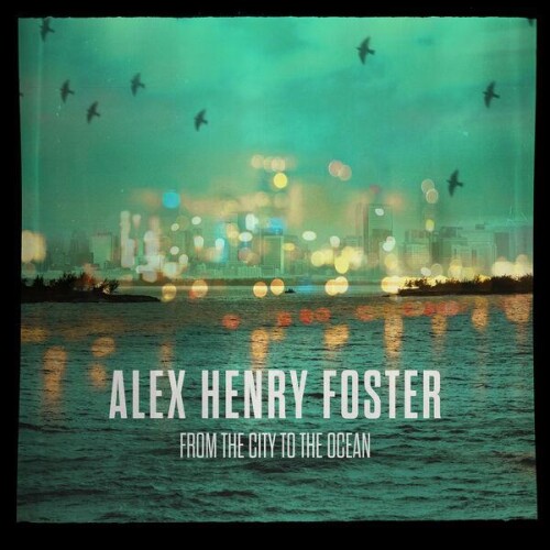 Alex_Henry_Foster-From_the_City_To_The_Ocean-EP-24BIT-WEB-FLAC-2026-ENRiCH.jpg