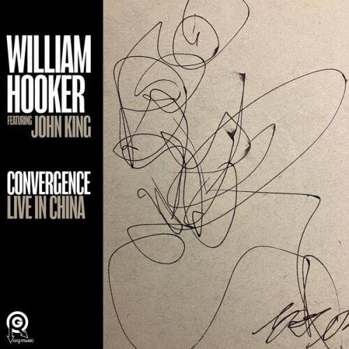 William_Hooker_feat._John_King-Convergence_Live_in_China-24BIT-WEB-FLAC-2026-ENRiCH.jpg