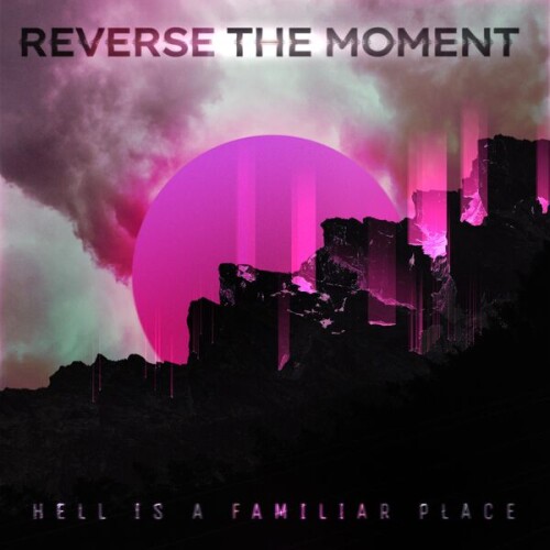 Reverse_The_Moment-Hell_Is_A_Familiar_Place-24BIT-WEB-FLAC-2026-VEXED.jpg