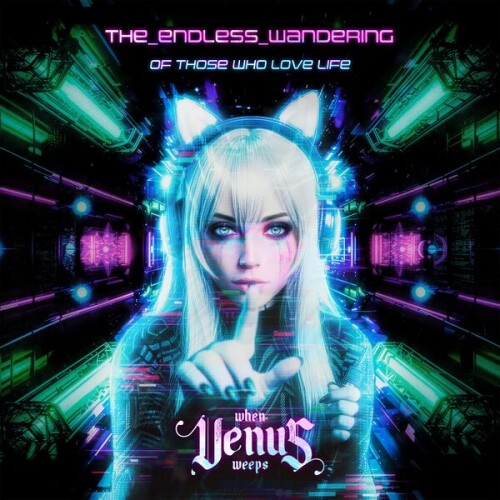 When_Venus_Weeps-The_Endless_Wandering_Of_Those_Who_Love_Life-24BIT-WEB-FLAC-2026-VEXED.jpg