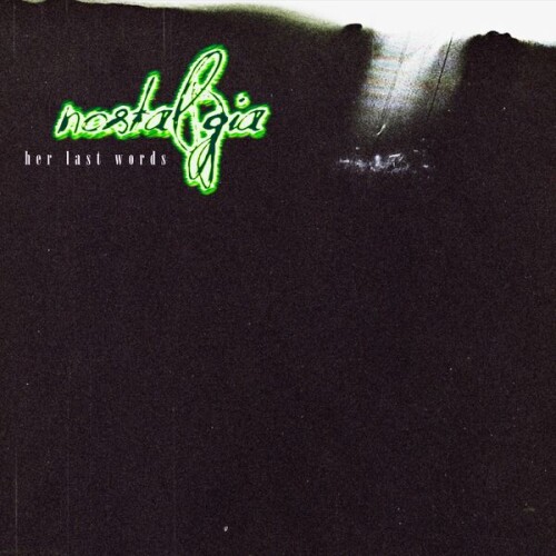 Nostalgia-Her_Last_Words-Single-24BIT-WEB-FLAC-2026-VEXED.jpg