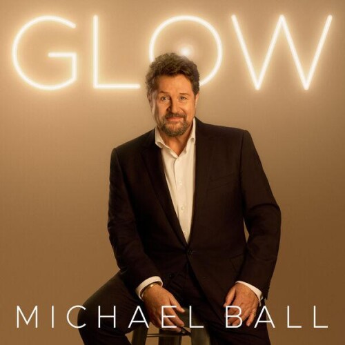 Michael_Ball-Glow-24BIT-WEB-FLAC-2026-ENRiCH.jpg