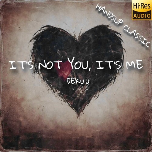 DEKu.u-Its_Not_You_Its_Me_HandsUp_Classic-24BIT-WEB-FLAC-2026-MARiBOR.jpg