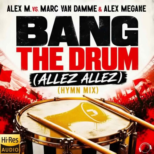 Alex_M._vs_Marc_Van_Damme_x_Alex_Megane-Bang_The_Drum_Allez_Allez_Hymn_Mix-MMRD2121-24BIT-WEB-FLAC-2026-MARiBOR.jpg