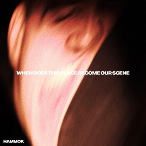Hammok-When_Does_This_Place_Become_Our_Scene-24BIT-WEB-FLAC-2026-ENRiCH.jpg